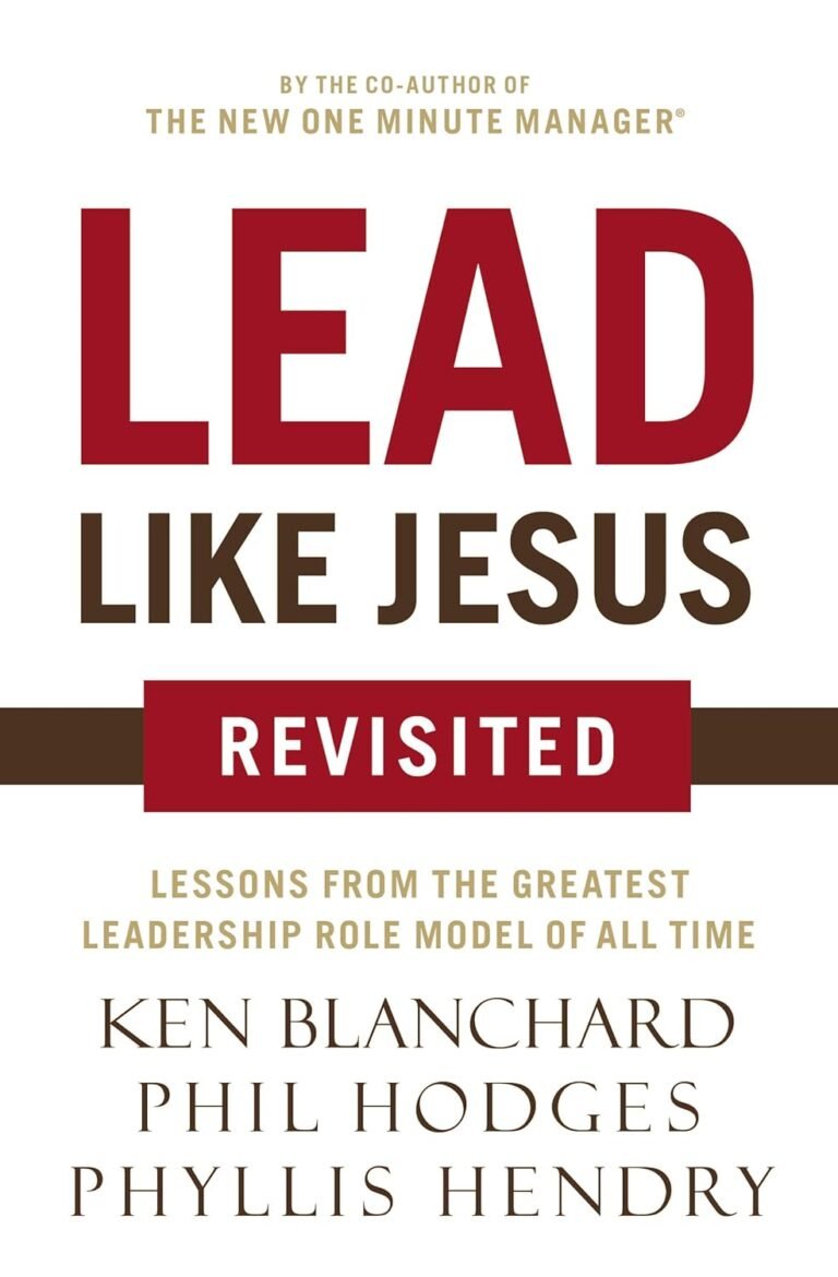 Unlock Your Leadership Potential: A review of Lead Like Jesus Revisited: Lessons from the Greatest Leadership Role Model of All Time