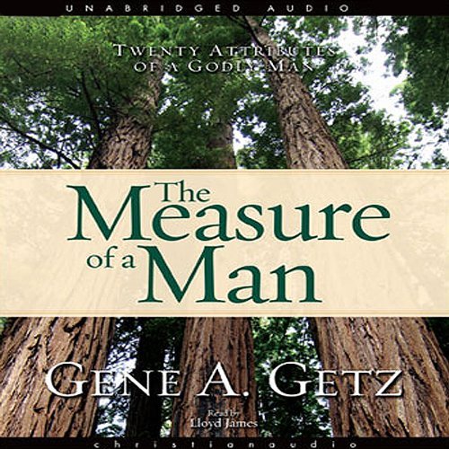 Become a Godly Leader Today: A review of Measure of a Man: Twenty Attributes of a Godly Man