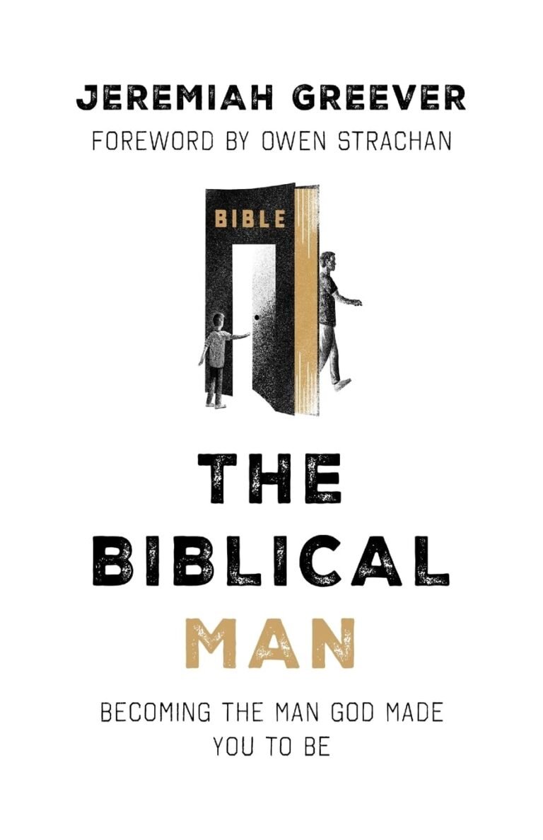 Become the Leader You’re Meant to Be: A review of The Biblical Man: Becoming the Man God Made You to Be