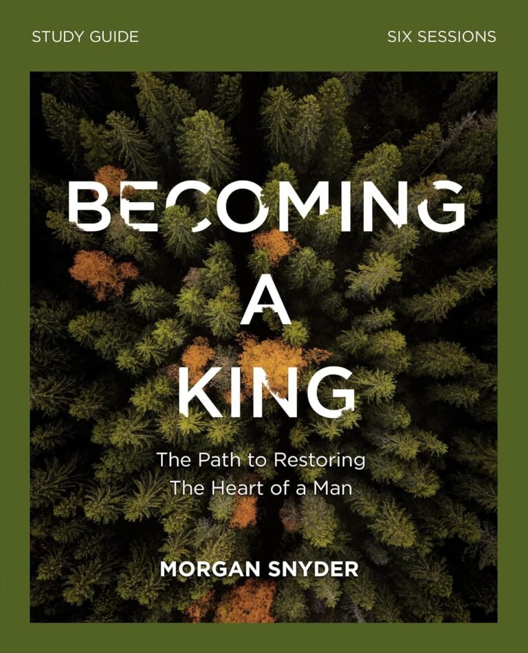 Embrace Your God-Given Potential: A review of Becoming a King Study Guide: The Path to Restoring the Heart of Man
