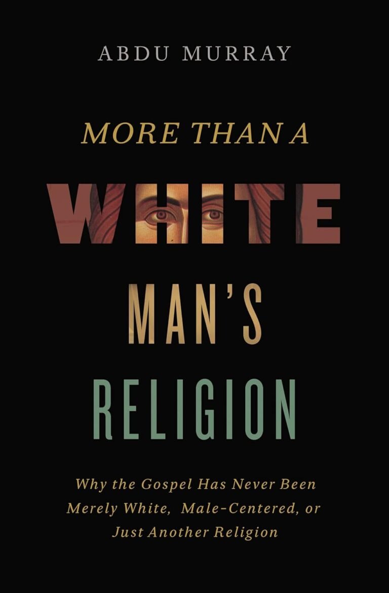 Empower Your Faith Journey: A review of More Than a White Man's Religion: Why the Gospel Has Never Been Merely White, Male-Centered, or Just Another Religion