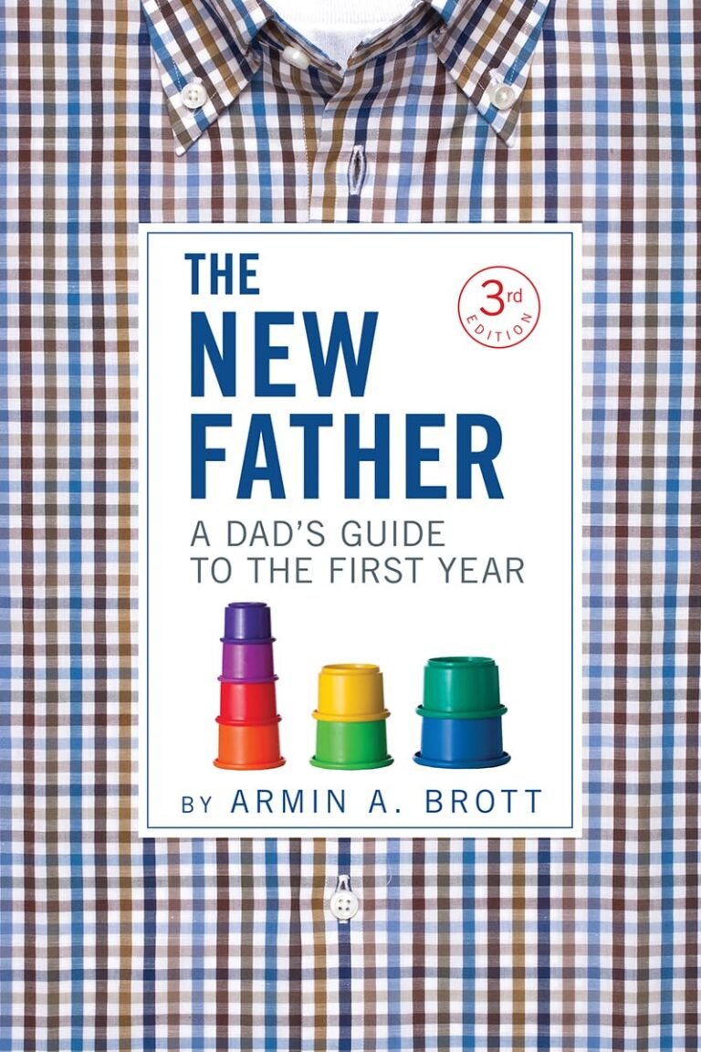 Faithful Fathering: A Guide for Dads in Their First Year