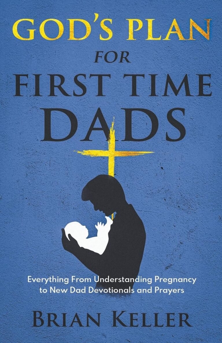 God's Blueprint for First Time Dads: Faithful Family Leadership