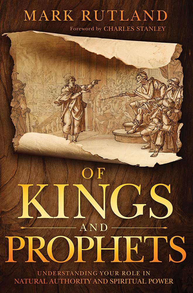 Lead with Confidence: A review of Of Kings and Prophets: Understanding Your Role in Natural Authority and Spiritual Power