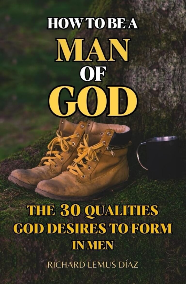 Lead with Integrity: A review of HOW TO BE A MAN OF GOD: THE 30 QUALITIES GOD DESIRES TO FORM IN MEN: Christian men devotions