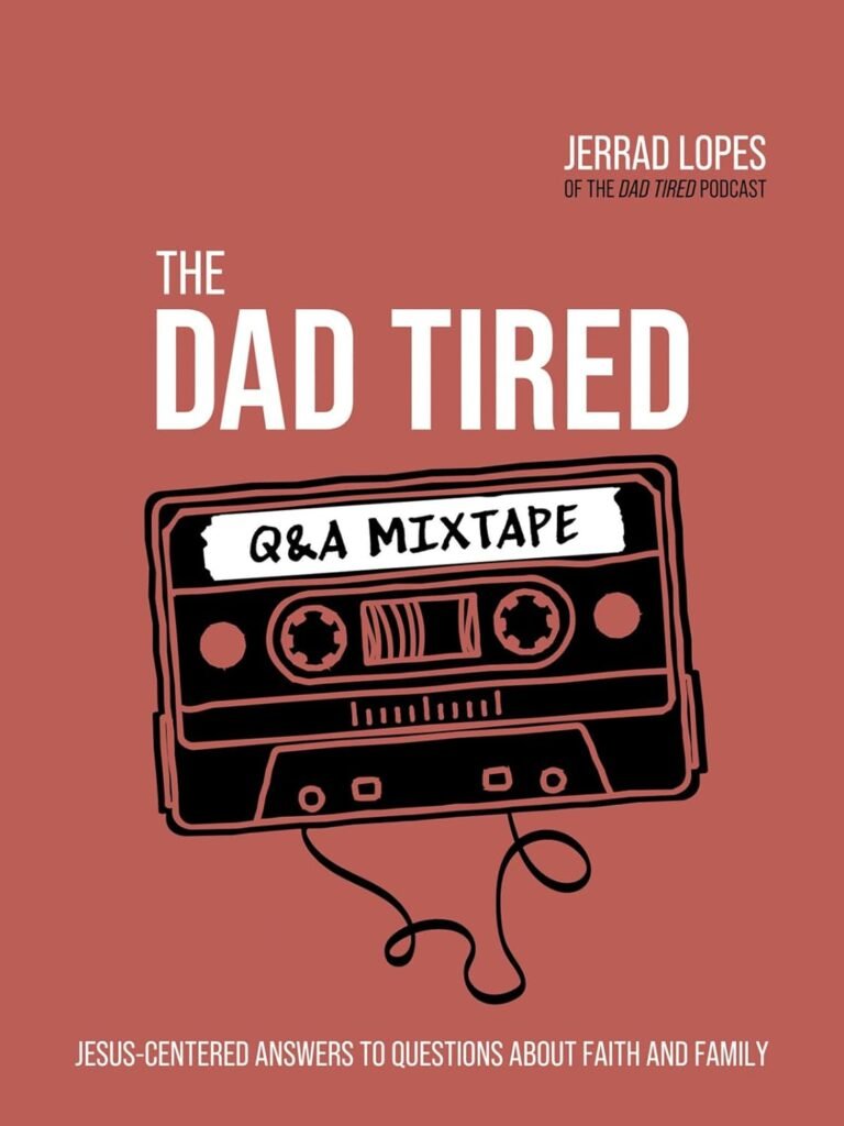 Powerful Guidance for Faithful Fatherhood in The Dad Tired MixTape