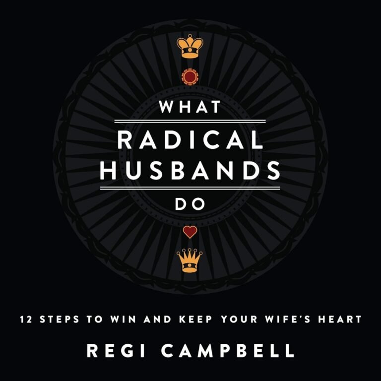 Radical Husbands: 12 Steps to Lead with Faith and Love