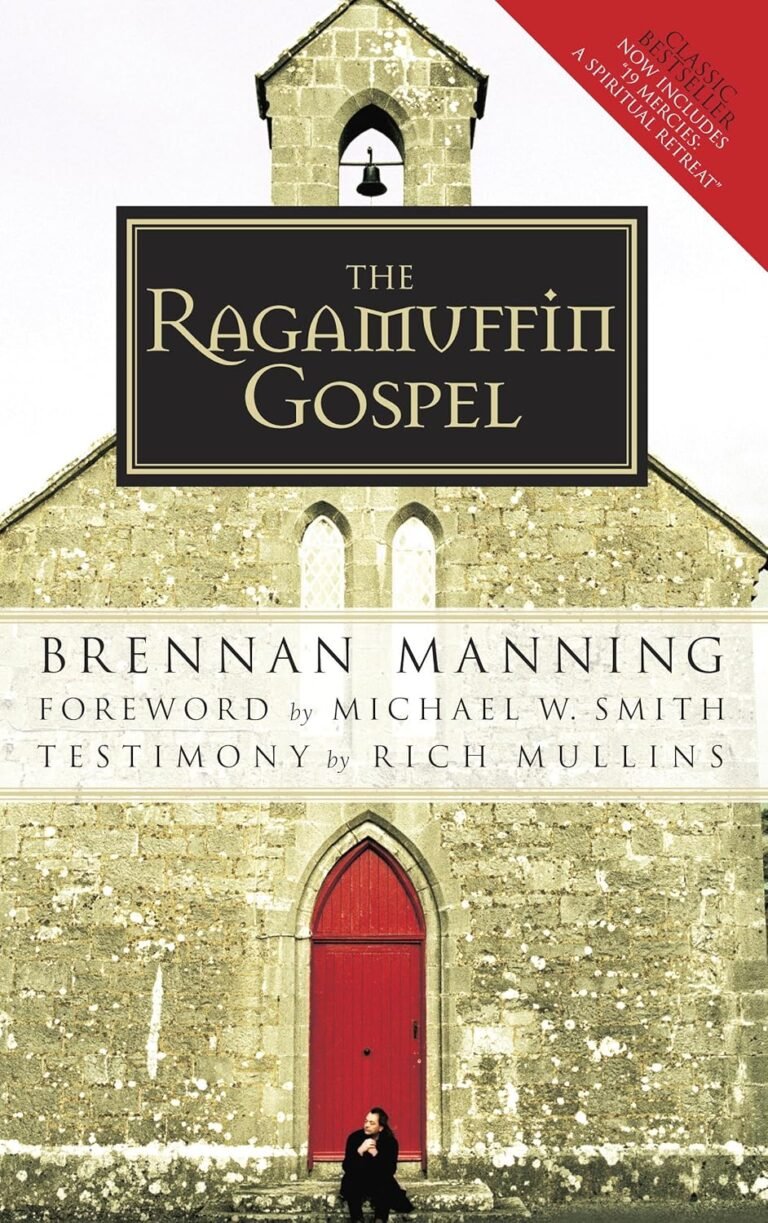 Revive Your Faith and Community: A review of The Ragamuffin Gospel: Good News for the Bedraggled, Beat-Up, and Burnt Out