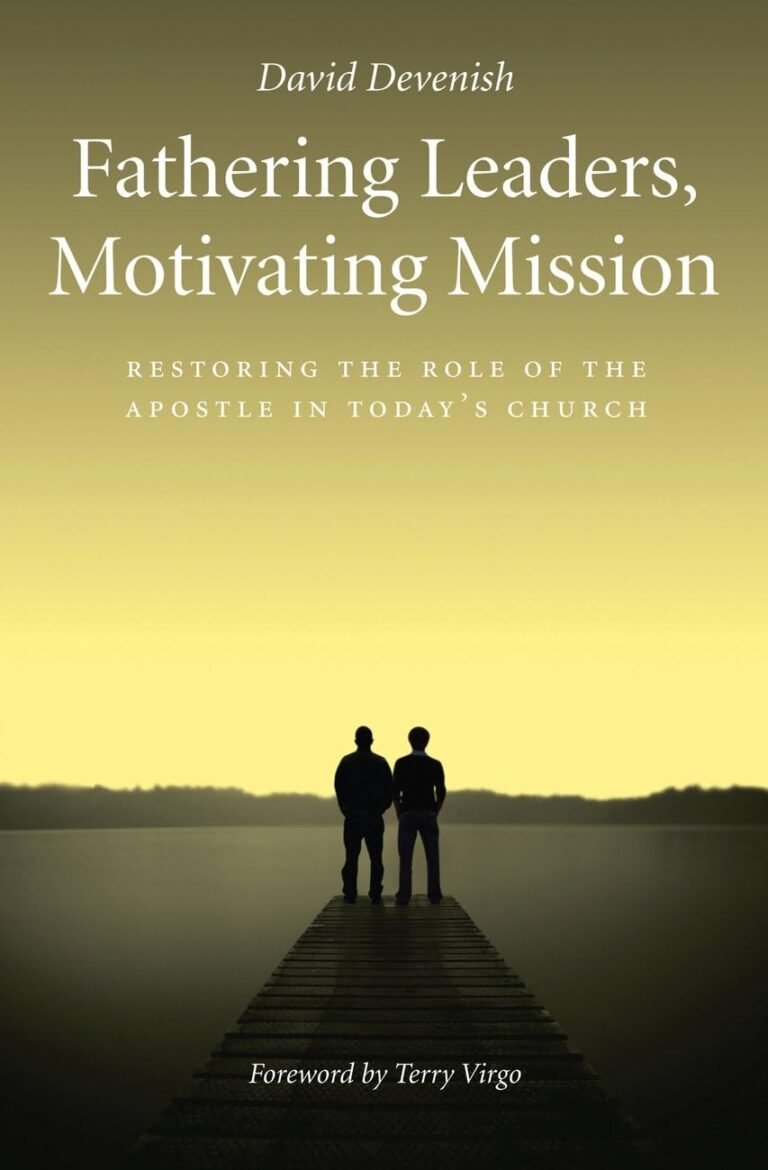 Revive Your Leadership: A review of Fathering Leaders, Motivating Mission: Restoring the Role of the Apostle in Today's Church