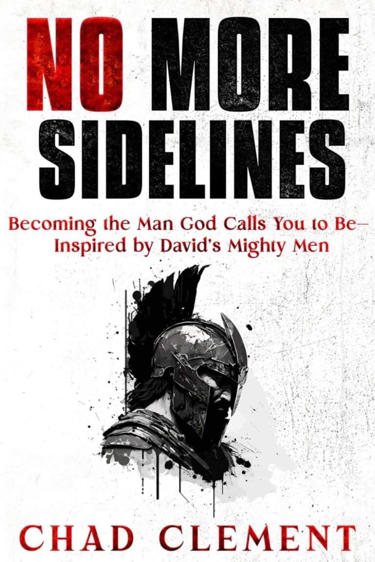 Step Up and Lead: A review of No More Sidelines: Becoming The Man God Calls You To Be- Inspired By David's Mighty Men