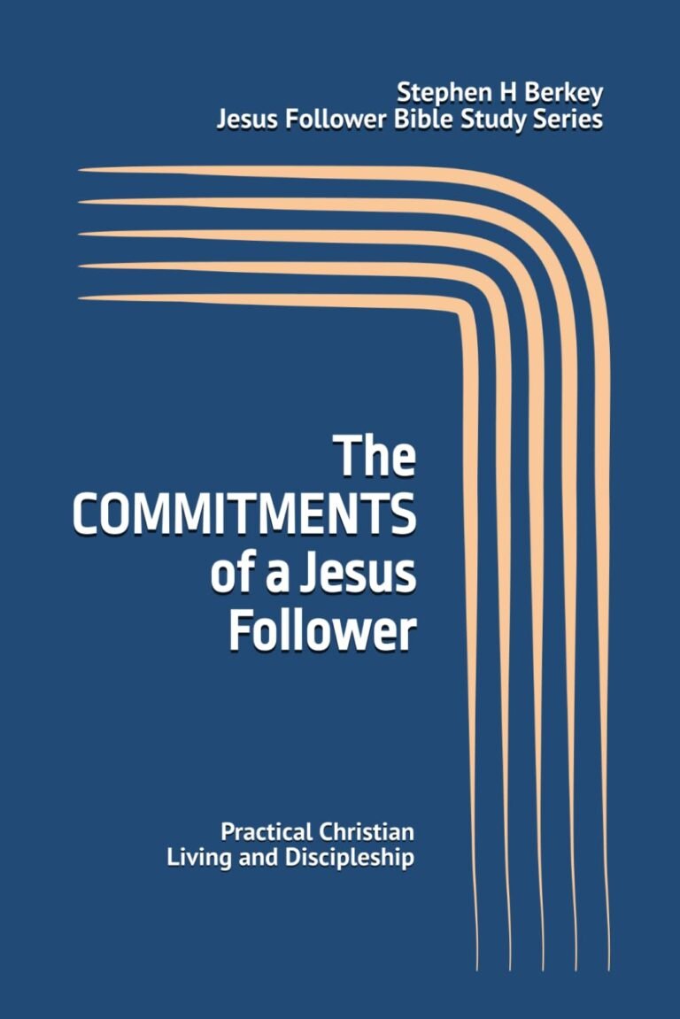 Transform Your Faith Journey: A review of The COMMITMENTS of a Jesus Follower: Practical Christian Living and Discipleship (Jesus Follower Bible Study Series)