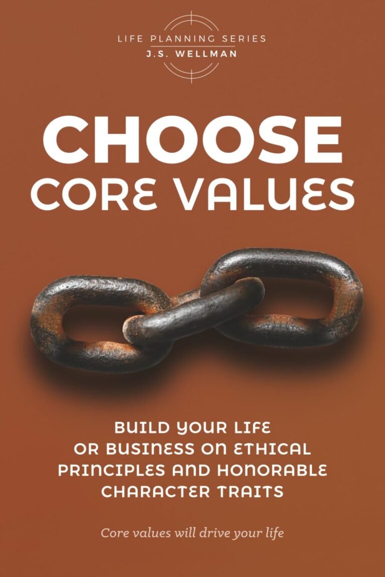 Build a Life of Integrity and Purpose with Core Values