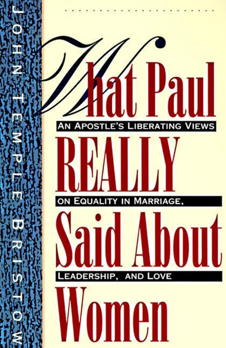 Empower Your Leadership: A review of What Paul Really Said About Women: The Apostle's Liberating Views on Equality in Marriage, Leadership, and Love
