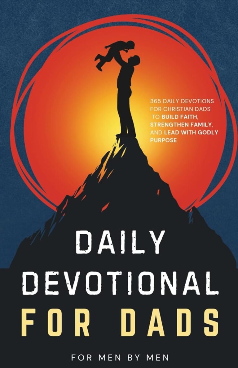 Empowered Dads Daily Devotional for Faith and Leadership