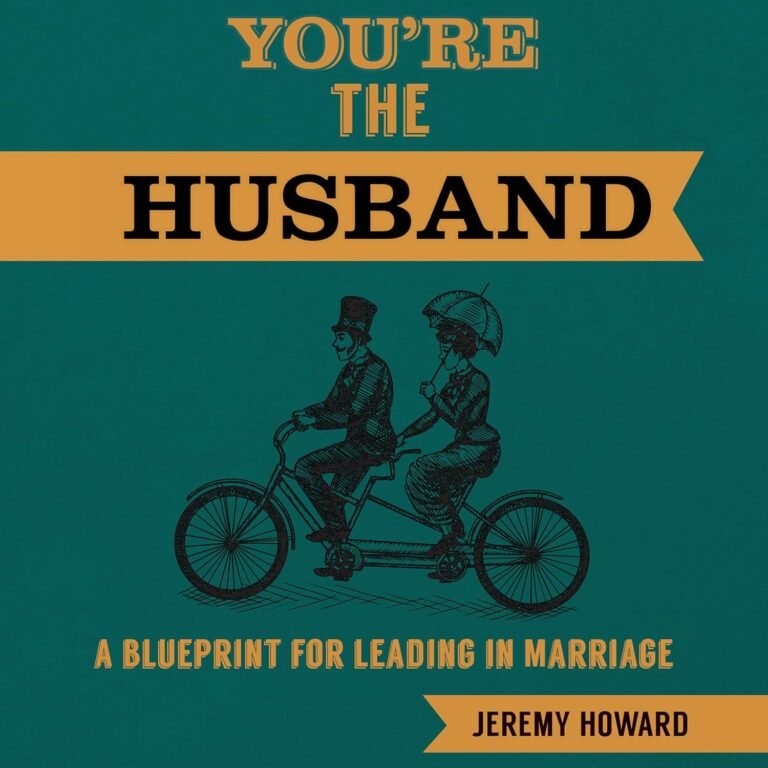 Empowered Leadership for Christian Husbands and Fathers