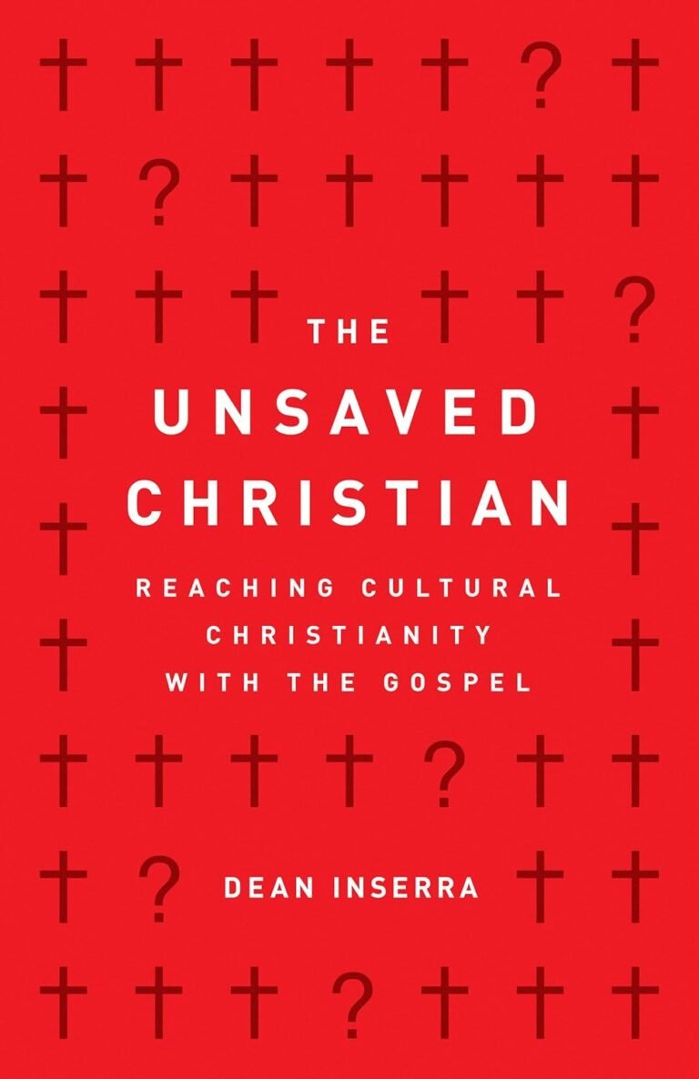 Ignite Your Impact: A review of The Unsaved Christian: Reaching Cultural Christianity with the Gospel