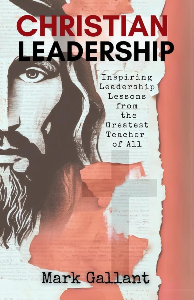 Lead Like Christ: A review of Christian Leadership: Biblical Principles to Inspire and Empower Christian Leaders