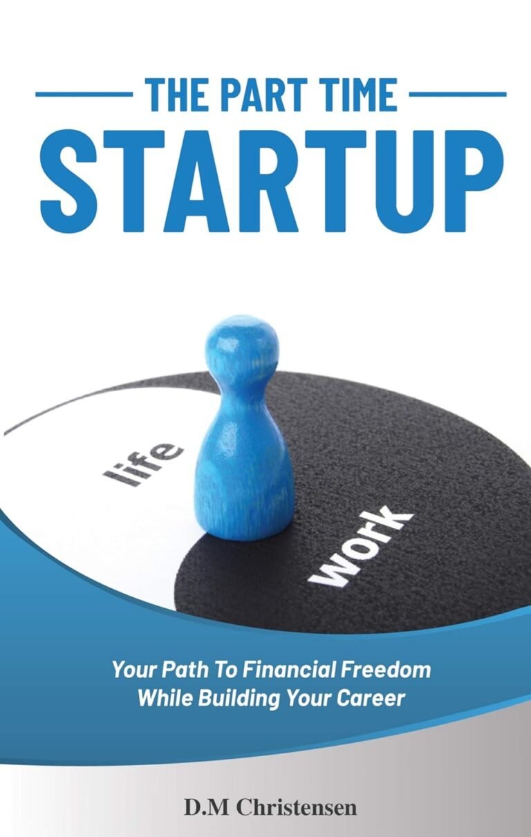 Master Your Path to Financial Freedom with The Part Time Startup