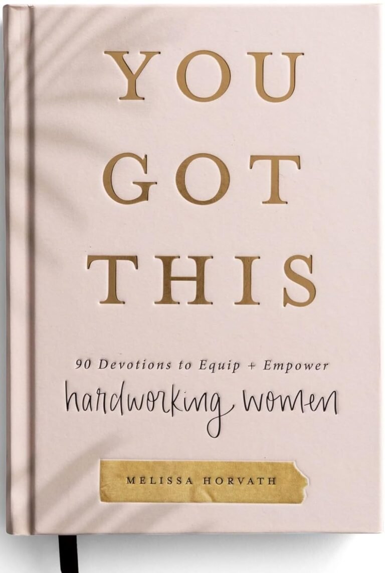 Rise Above Challenges: A review of You Got This: 90 Devotions to Equip and Empower Hardworking Women