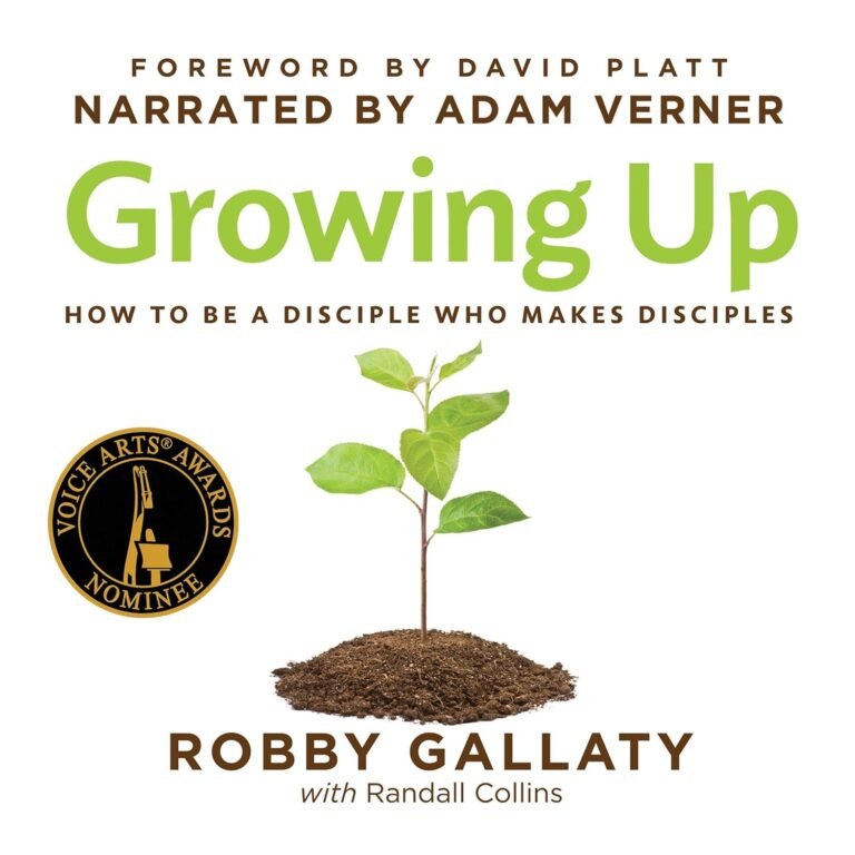 Transform Your Life: A review of Growing Up: How to Be a Disciple Who Makes Disciples
