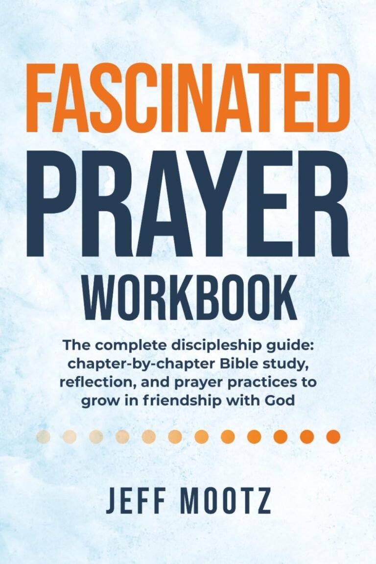Transform Your Prayer Life: A review of Fascinated Prayer Companion Workbook: The Complete Discipleship Guide: Chapter-by-Chapter Bible Study, Reflection, and Daily Prayer Practices to Grow in Friendship with God
