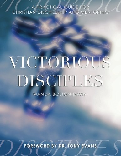 Transform Your Walk: A review of Victorious Disciples: A Practical Guide for Christian Discipleship and Mentoring