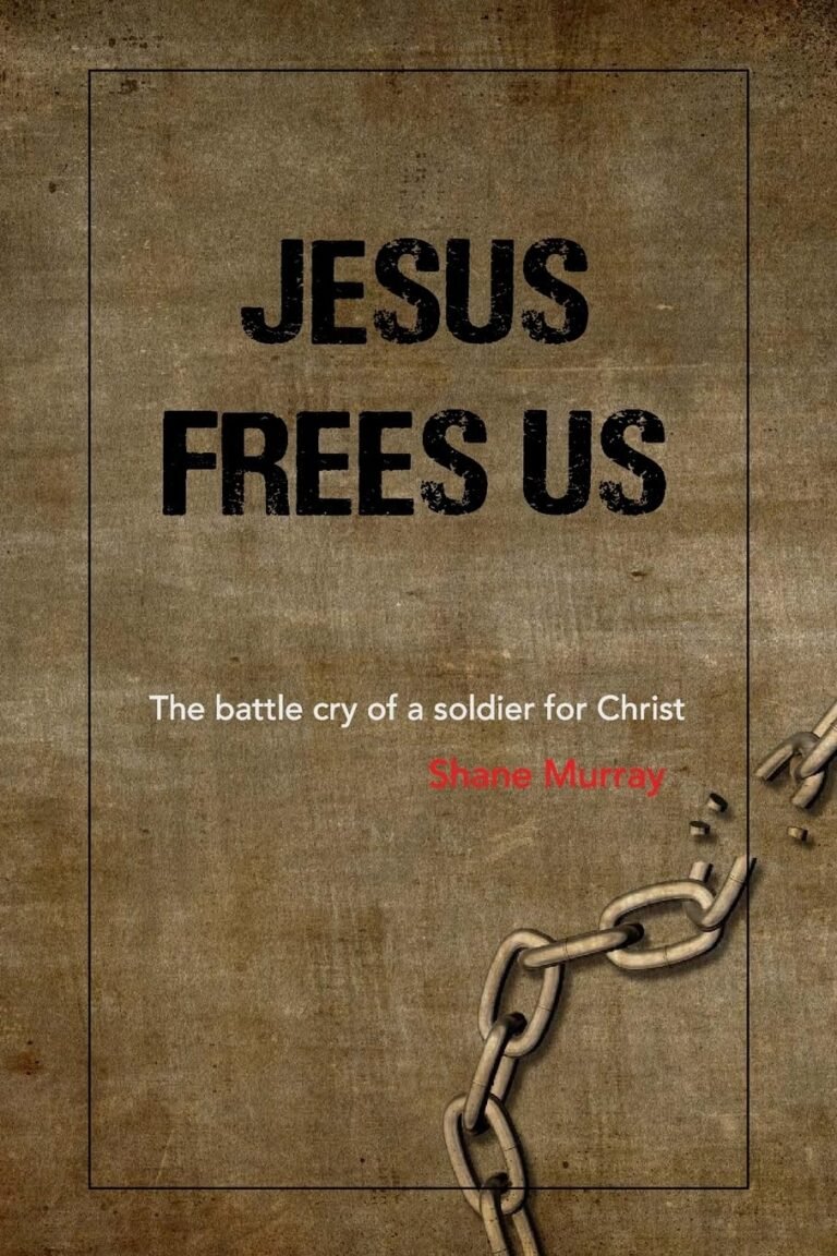 Unlock Your True Purpose Today: A review of Jesus Frees Us: The battle cry of a soldier for Christ