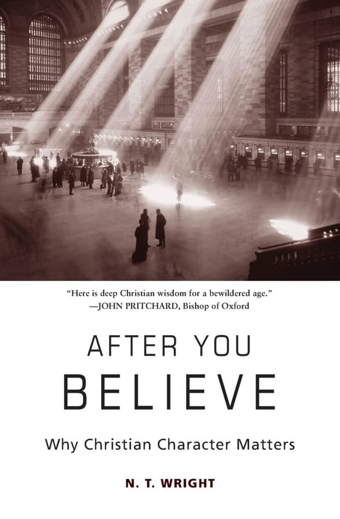 Develop Your Christian Character Today: A review of After You Believe: Why Christian Character Matters