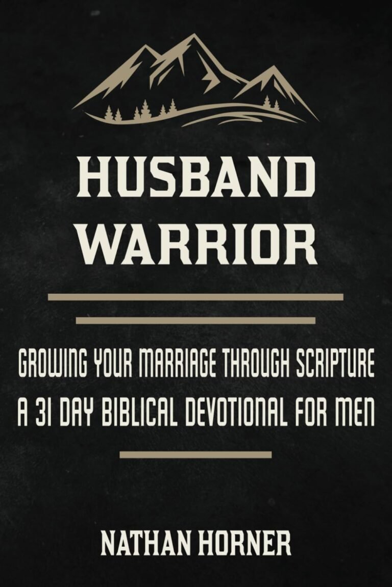 Empower Your Marriage and Family with Husband Warrior Devotional