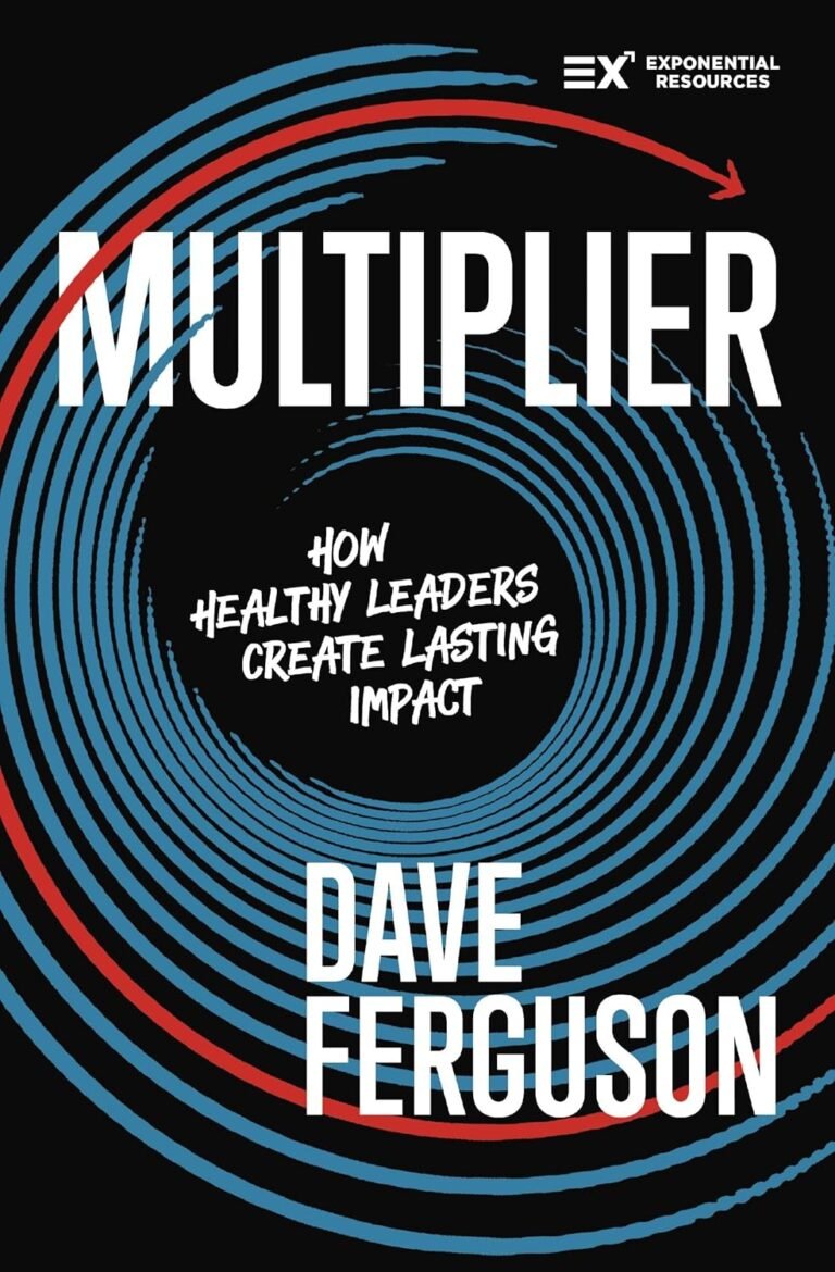 Empowered Leadership: A Christian Man's Guide to Multipliers