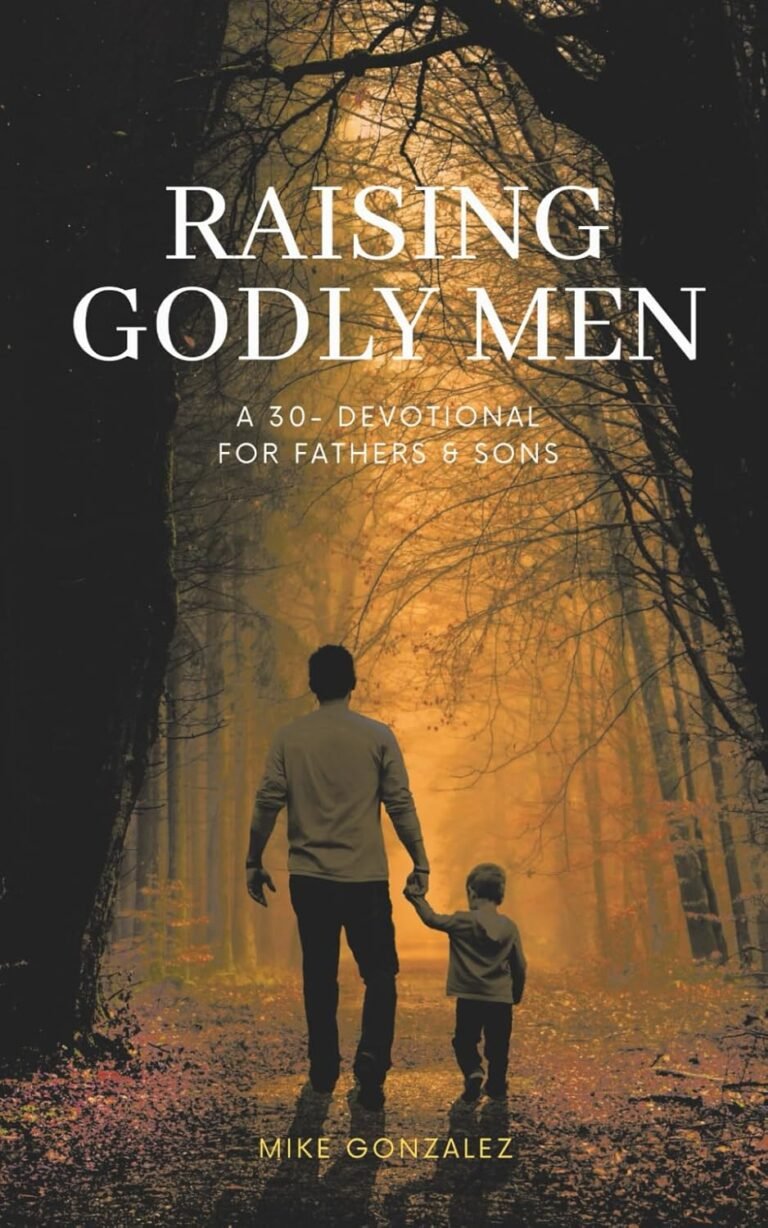 Transform Your Father-Son Bond: A review of Raising Godly Men: A 30-Day Devotional for Fathers and Sons (30-Days: A One Year Devotional Journey)