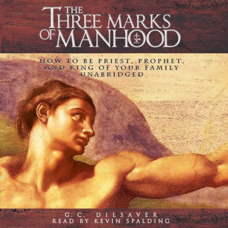 Unlock Your Family's Potential: A review of The Three Marks of Manhood: How to Be Priest, Prophet and King of Your Family